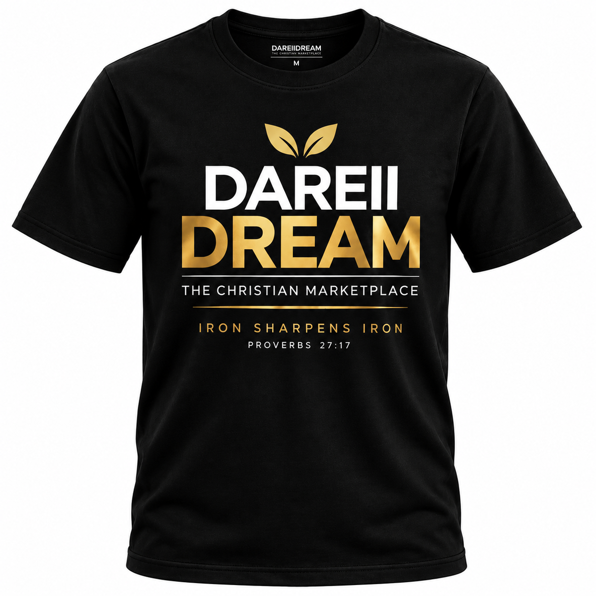 DAREIIDREAM™ Signature Black T-Shirt  Iron Sharpens Iron